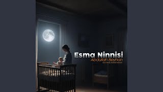 Esma Ninnisi [upl. by Genevieve]