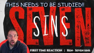 FIRST TIME REACTION  Ren  Seven Sins Official Lyric Video [upl. by Auhsej505]