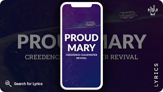 Creedence Clearwater Revival  Proud Mary Lyrics for Mobile [upl. by Utica]