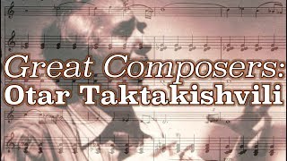 Great Composers Otar Taktakishvili [upl. by Issiah214]