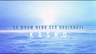 Kasko  Sa Mnom Nebo Ćeš Dodirnuti [upl. by Hannahsohs835]