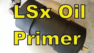 LS Engine Oil Primer Home Made  Pre Lube Prevent Engine Dry Start quotHow Toquot  LS1 LSx [upl. by Fisher]