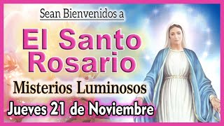 Santo Rosario de hoy CON LETANÍAS jueves 21 de noviembre🌷 MISTERIOS LUMINOSOS 🌷 Rosario a la Virgen [upl. by Asum]