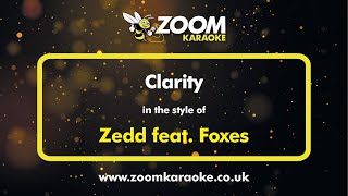 Zedd feat Foxes  Clarity  Karaoke Version from Zoom Karaoke [upl. by Bartie]