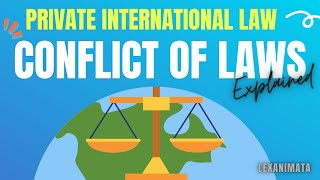 Conflicts of Laws Private International Law explained [upl. by Mines231]