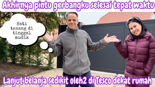 AKHIRNYA PINTU GERBANGKU SELESAI TEPAT WAKTU  BELANJA SEDIKIT OLEH2 DI TESCO DEKAT RUMAH [upl. by Cirederf]