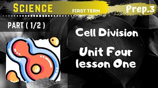 Science  Prep3  Cell Division  Part 12  Unit Four  Lesson One [upl. by Cart]