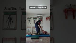 3 Positions Twist Stretching by Master Yuki  Suai Thai Massage Training Center [upl. by Annez]