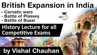 British Expansion in India  Carnatic wars Battle of Plassey and Battle of Buxar  History Lecture [upl. by Acinimod]