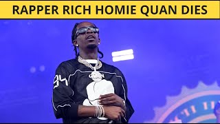 Rapper Rich Homie Quan Dies at 34 Shocking Details [upl. by Otrevlig68]