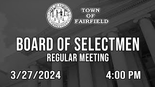 Board of Selectmen Regular Meeting  3272024 [upl. by Eanar]