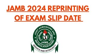 Jamb 2024 Exam slip reprinting date [upl. by Roid]