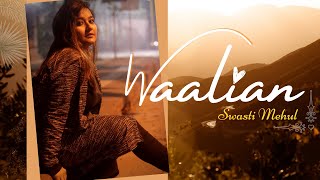 Waalian Hindi Version  Swasti Mehul  Female Cover [upl. by Moises]