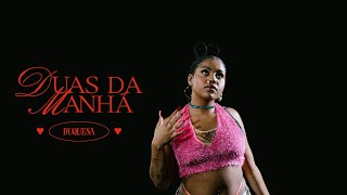 Duquesa  Duas da manhã Clipe oficial [upl. by Yenahc]