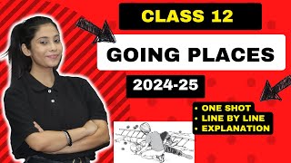 Going Places Class 12  One Shot  Going Places Class 12 Full  हिंदी में  Explained [upl. by Ztnaj]