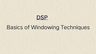 2 BASICS OF WINDOWING DSP [upl. by Ymmij]