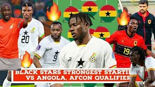 🇬🇭 BLACK STARS VS ANGOLA 🇦🇴 STARTING XI ANALYSIS ETC [upl. by Zavala]