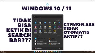 Tidak bisa ketik di search  CTFMONEXE Tidak otomatif aktif  Windows 10 11 [upl. by Elohcim194]