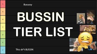 BUSSIN Tier List [upl. by Shultz928]