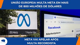 META RECEBE MULTA MILIONÁRIA DA UNIÃO EUROPEIA POR PRÁTICAS ANTITRUSTE [upl. by Phelgon872]