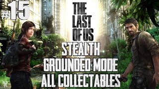 The Last Of Us Lakeside Resort Grounded Mode  Stealth All Collectables Walkthrough Part 15 [upl. by Cirded]