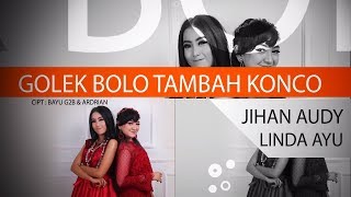 Jihan Audy Feat Linda Ayu  Golek Bolo  Dangdut OFFICIAL [upl. by Isma]