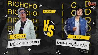 2024 BEEF│RICH CHOI VS ICD│ROUND 2│Méc chú của ICD  RICHCHOI│KHÔNG MUỐN DÂY  ICD │ LYRICS [upl. by Nahpets]