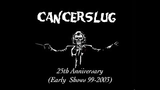 Cancerslug 25th Anniversary Flashback [upl. by Siramad]