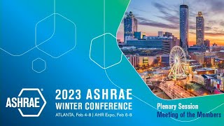 2023 ASHRAE Winter Conference  Meeting of the Members Plenary Session [upl. by Anierdna]