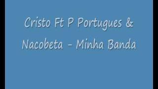 Cristo Ft Portugues amp Nacobeta  Minha Banda [upl. by Dannie]