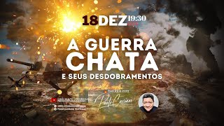 A GUERRA CHATA E SEUS DESDOBRAMENTOS   APOIE AO CANAL  PIX32070349349 [upl. by Verger149]