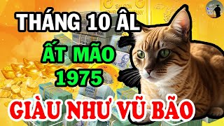 Số Trời Đã Định Ất Mão 1975 Thần Tài Nghênh Đón Tiền Về Ầm Ầm Cực Giàu Tháng 10 ÂL [upl. by Tihom]