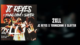 JC REYES x YOVNGCHIMI x SLAYTER  2xLL Letra [upl. by Kcoj]