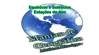 Parodia  Equinocio e Solsticios  Estações do Ano  Manias de Geográfos [upl. by Sudaorb134]