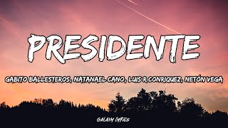 Gabito Ballesteros X Natanael Cano X Luis R Conriquez X Netón Vega  Presidente LETRAS🎵 [upl. by Tarryn669]