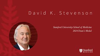 2024 Deans Medal David K Stevenson MD [upl. by Hewet]