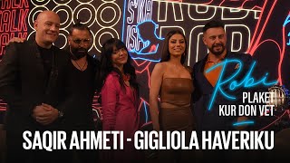 ROBI PLAKET KUR DON VET  Saqir Ahmeti amp Gigliola Haveriku Episodi i plotë [upl. by Gracia]