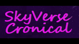 SkyVerse Cronical [upl. by Atsirc472]