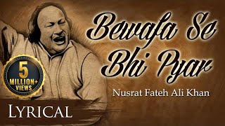 Bewafa Se Bhi Pyar Hota Hai by Nusrat Fateh Ali Khan  Full Song with Lyrics  Pakistani Sad Songs [upl. by Adanar]