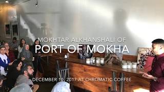 Port Of Mokha Feat Mokhtar Alkhanshali at Chromatic Coffee [upl. by Slocum]