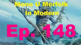 Mono U Merfolk in Modern Ep 148 [upl. by Rednasyl]