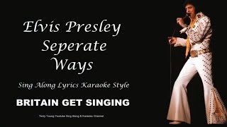 Elvis Presley Separate Ways Sing Along Lyrics [upl. by Yliab]