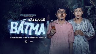 BÀI CA CỔ BẮT MA  HỨA MINH ĐẠT ft TIÊU MINH PHỤNG  CA CỔ HÀI OFFICIAL VIDEO [upl. by Laetitia856]