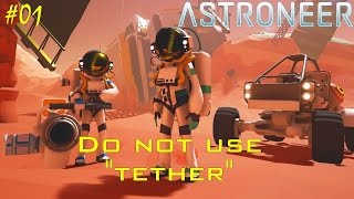 Astroneer Do not use Tether Walkthrough Gameplay Part 1 [upl. by Arised]