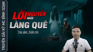 Truyện Ma LỜI NGUYỀN LÀNG QUÊ  Thầy Khoan THIÊU SỐNG Giải Nghiệp Chướng Mc Đình Soạn Kể [upl. by Oriole399]