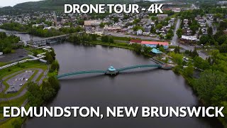 Edmundston New Brunswick 4K Drone Tour  Explore the Gateway to the Maritimes [upl. by Dnalkrik397]