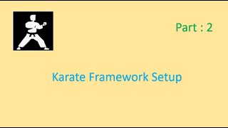 Karate Framework Setup  Karate Framework  API Testing [upl. by Kaden]