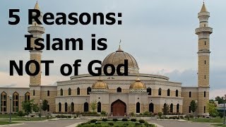 5 Reasons why Islam is FALSE [upl. by Pettifer461]