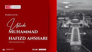 KHUTBAH JUMAT  Ustadz Muhammad Hafidz Anshari [upl. by Ythomit]