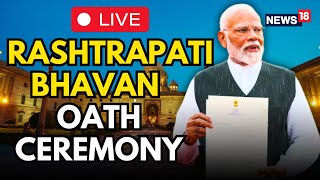 PM Modi LIVE Oath Taking Ceremony 2024 In Rashtrapati Bhavan  Modi LIVE News  Modi3  N18L [upl. by Armitage]